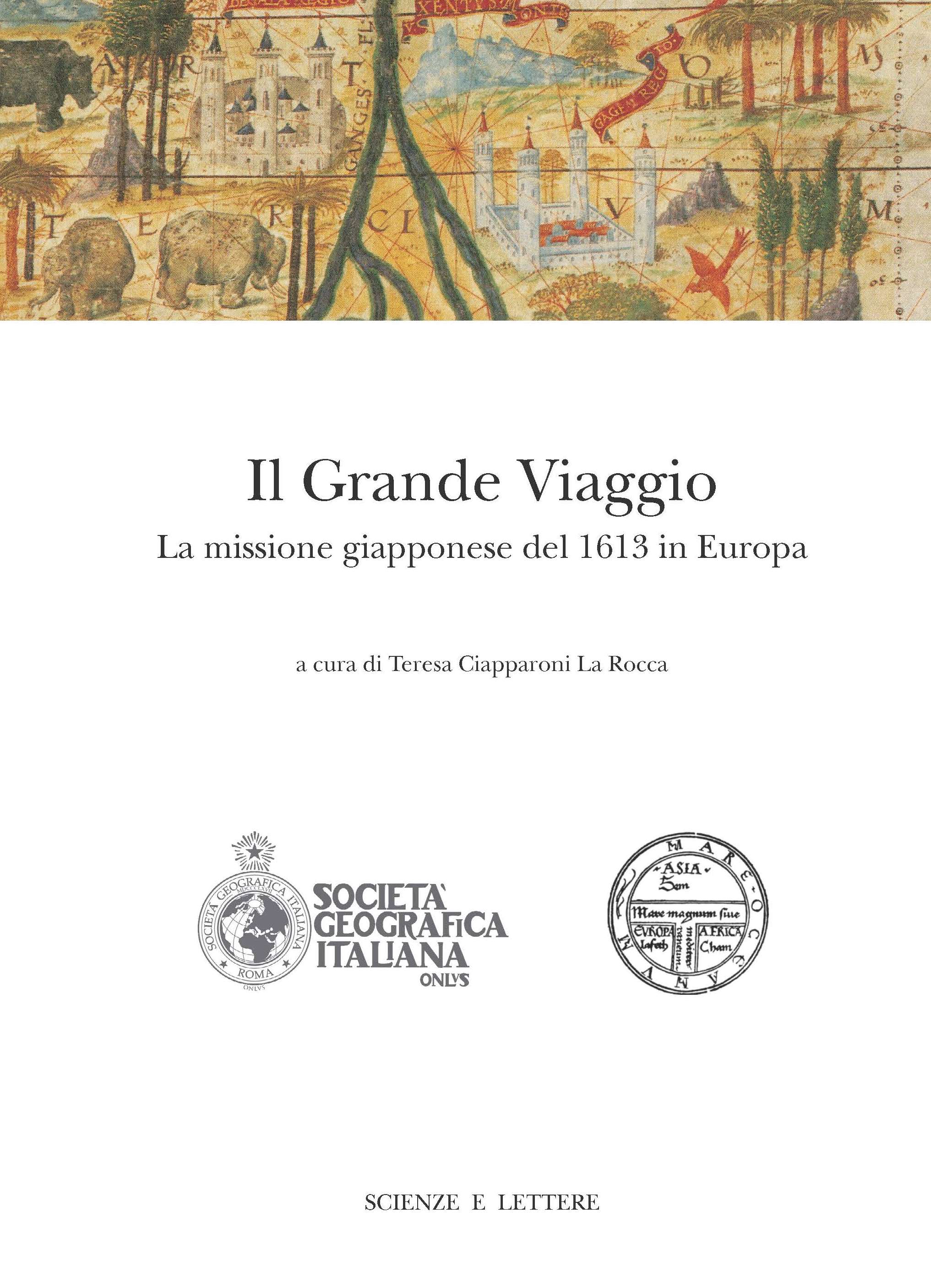 Il Grande Viaggio
La missione giapponese del 1613 in Europa - Il Novissimo Ramusio 12
