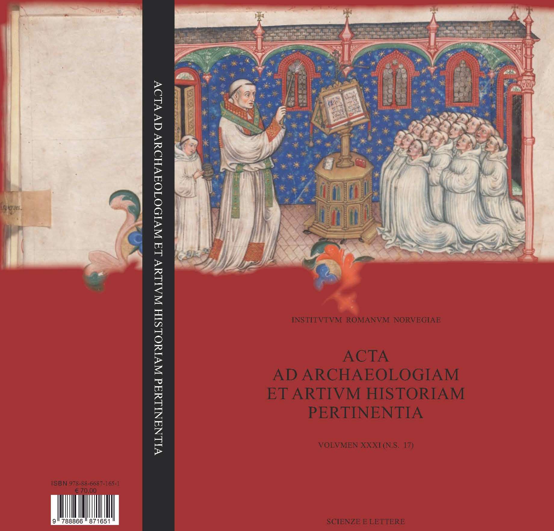 Acta ad Archaeologiam et Artivm Historiam Pertinentia - Volvmen XXXI (n.s. 17) <br/>
Tools for Transformation. 
Liturgy and Religious Practice in Late Antique Rome and Medieval Europe
 