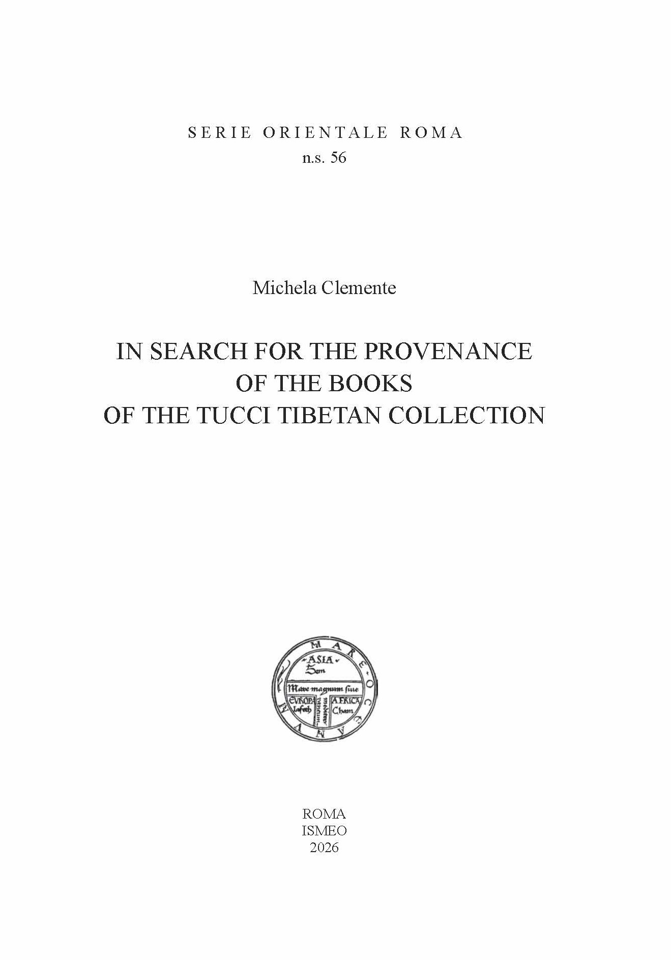 IN SEARCH FOR THE PROVENANCE OF THE BOOKS
OF THE TUCCI TIBETAN COLLECTION - SERIE ORIENTALE ROMA n.s. 56 