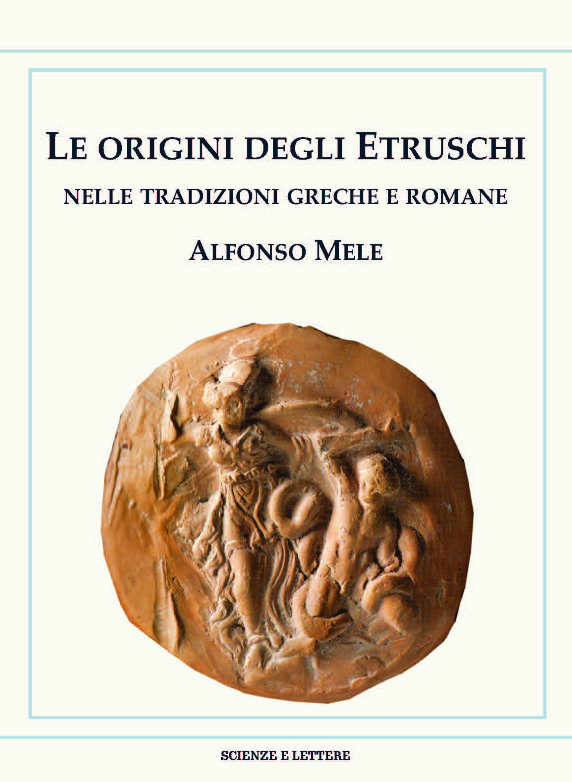 LE ORIGINI DEGLI ETRUSCHI NELLE TRADIZIONI GRECHE E ROMANE - I Quaderni di OEBALUS 11