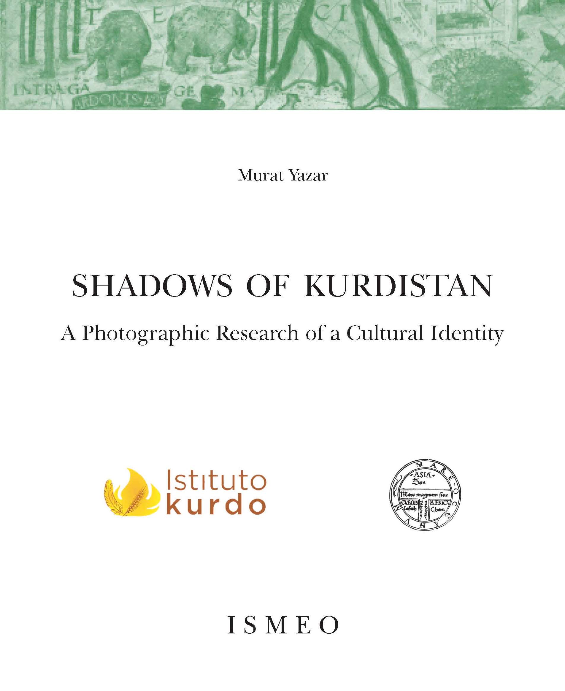 SHADOWS OF KURDISTAN<br/<
A Photographic Research of a Cultural Identity - Il Novissimo Ramusio 22 