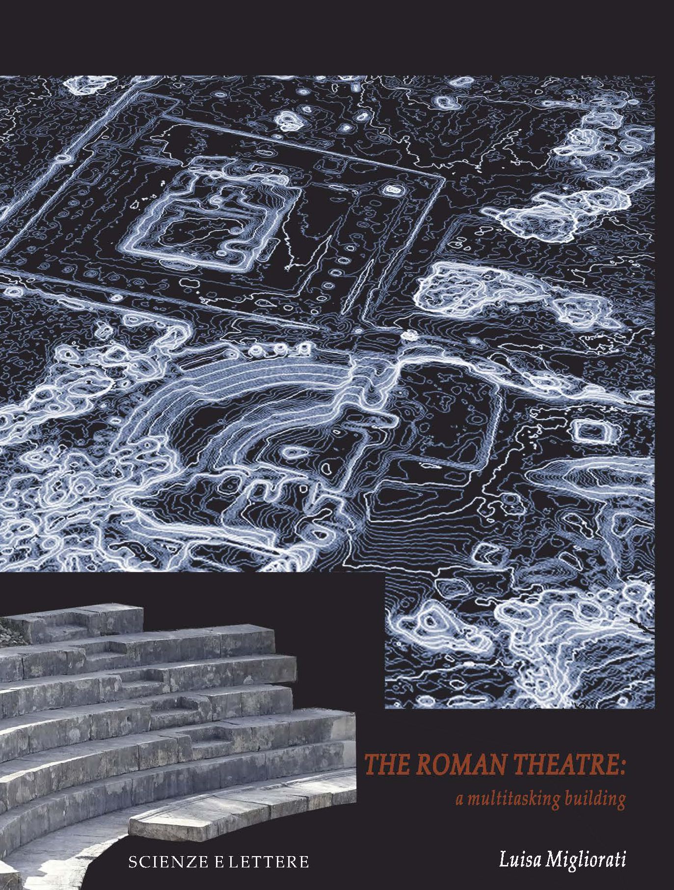 THE ROMAN THEATRE: A MULTITASKING BUILDING - Collezione archeologica 12
