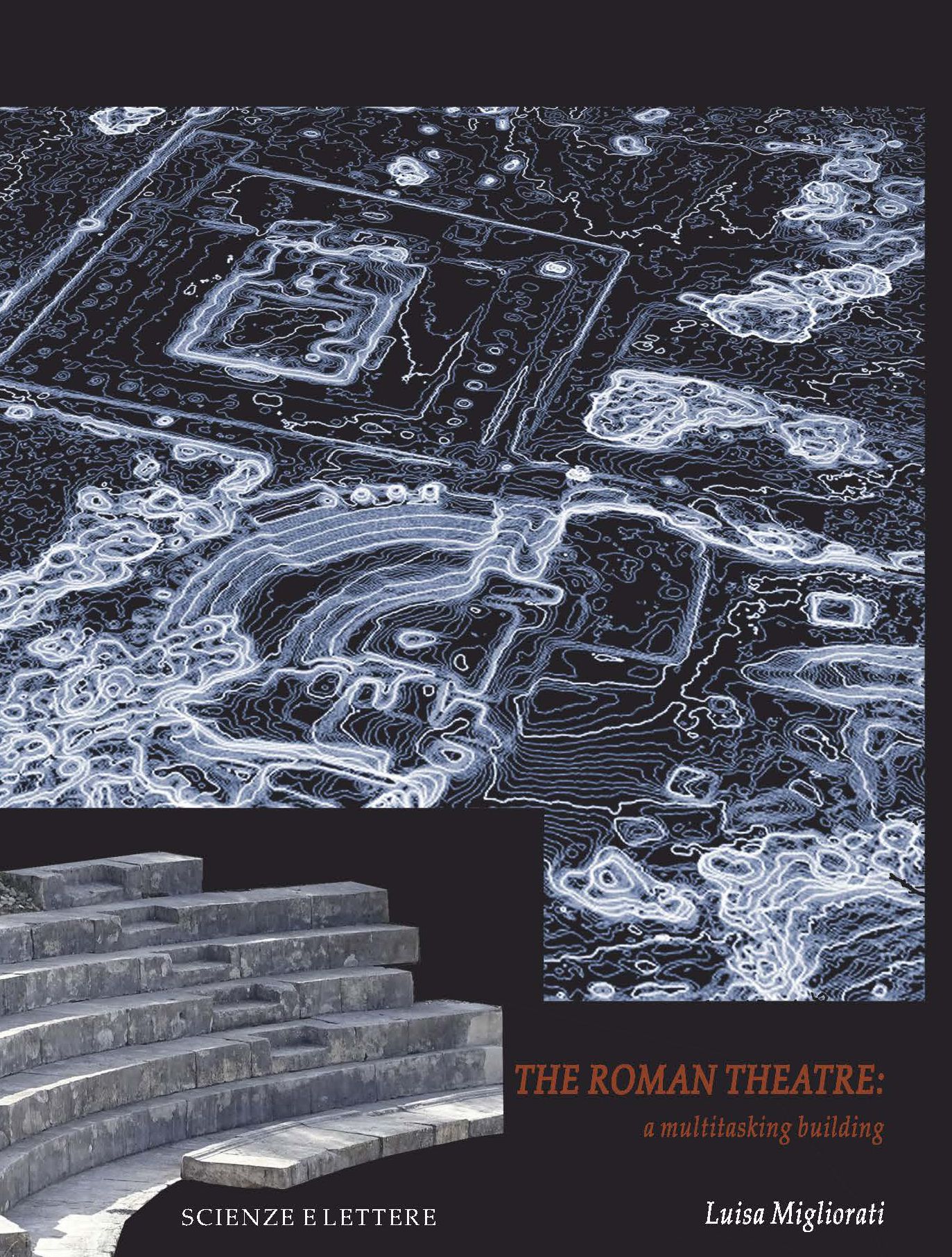 THE ROMAN THEATRE: A MULTITASKING BUILDING - Collezione archeologica 12
