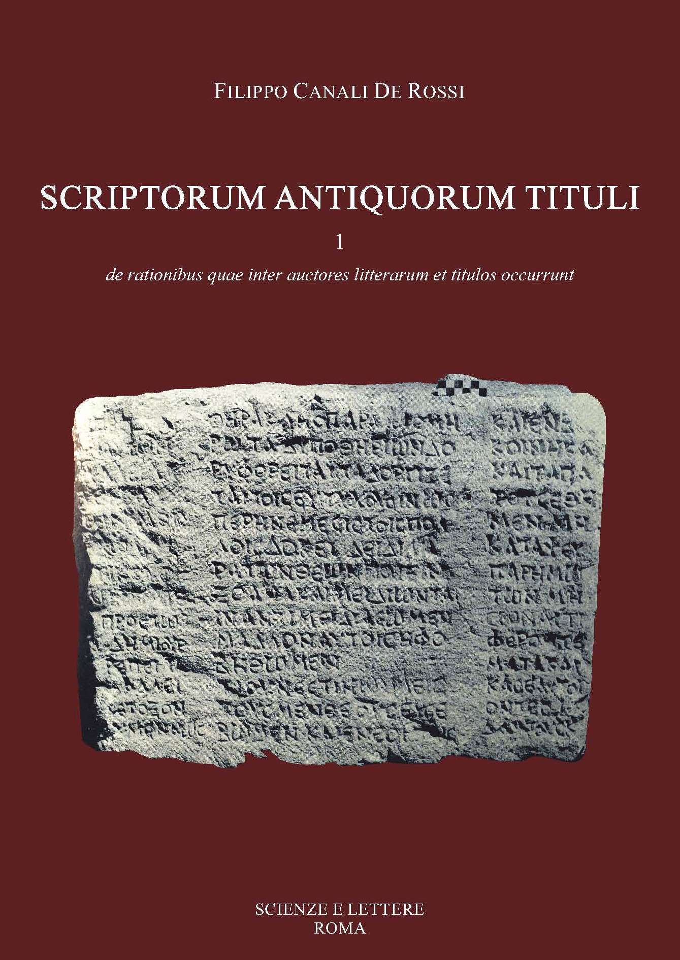 SCRIPTORUM ANTIQUORUM TITULI 1<br/>

de rationibus quae inter auctores litterarum et titulus occurrunt



